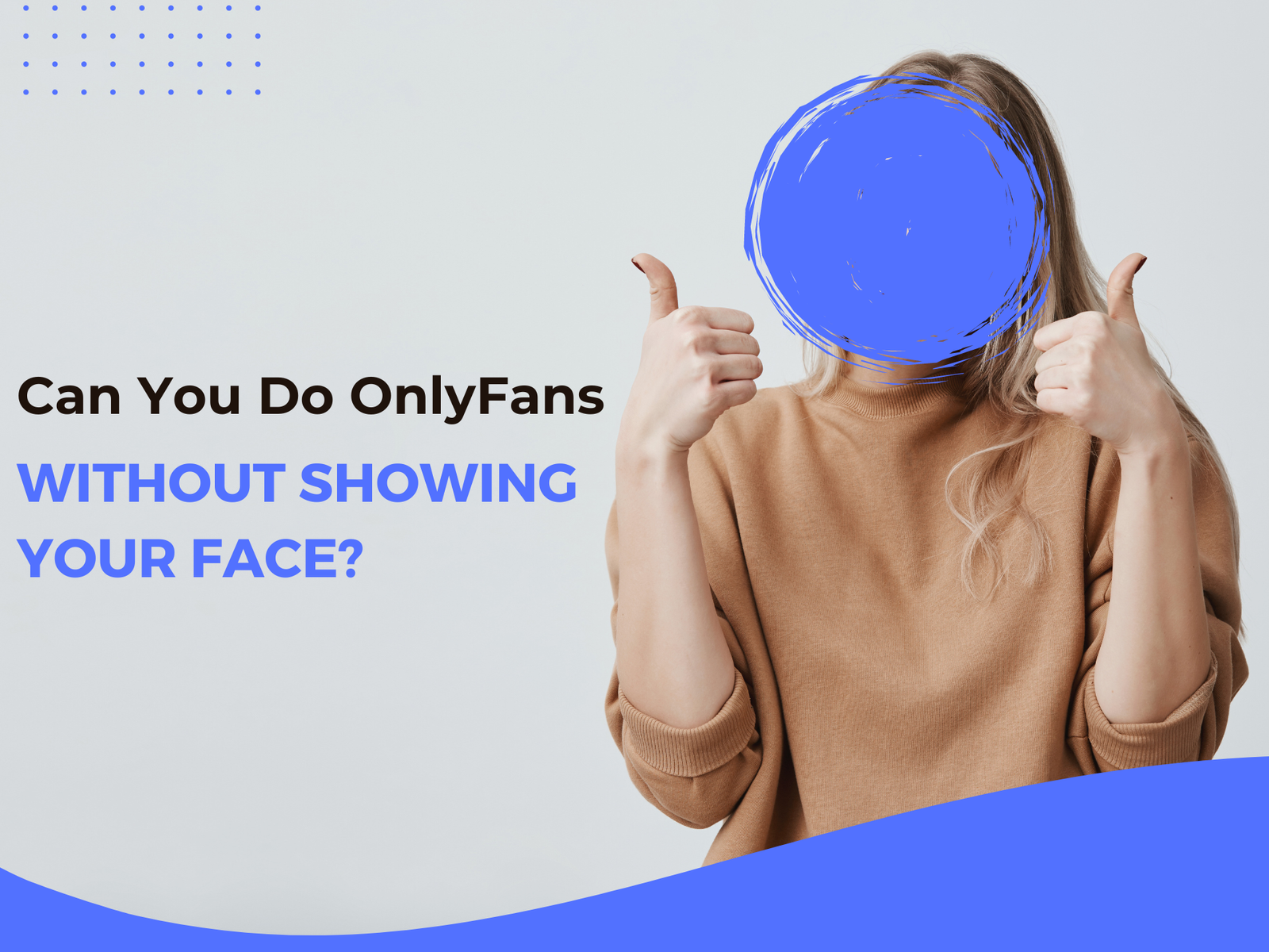 Can You Do OnlyFans Without Showing Your Face?