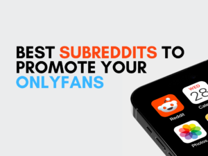 it says "Best Subreddits to Promote Your Onlyfans" alongside a corner of a smart phone peaking through the edge of the image