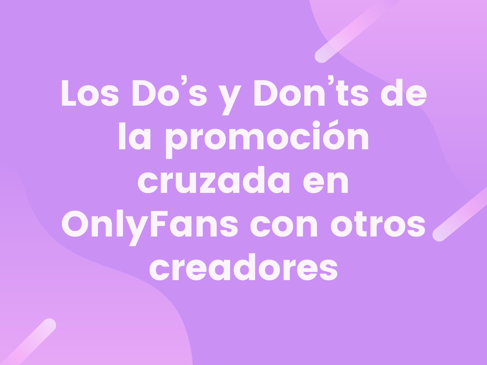 Los Do’s y Don’ts de la promoción cruzada en OnlyFans con otros creadores