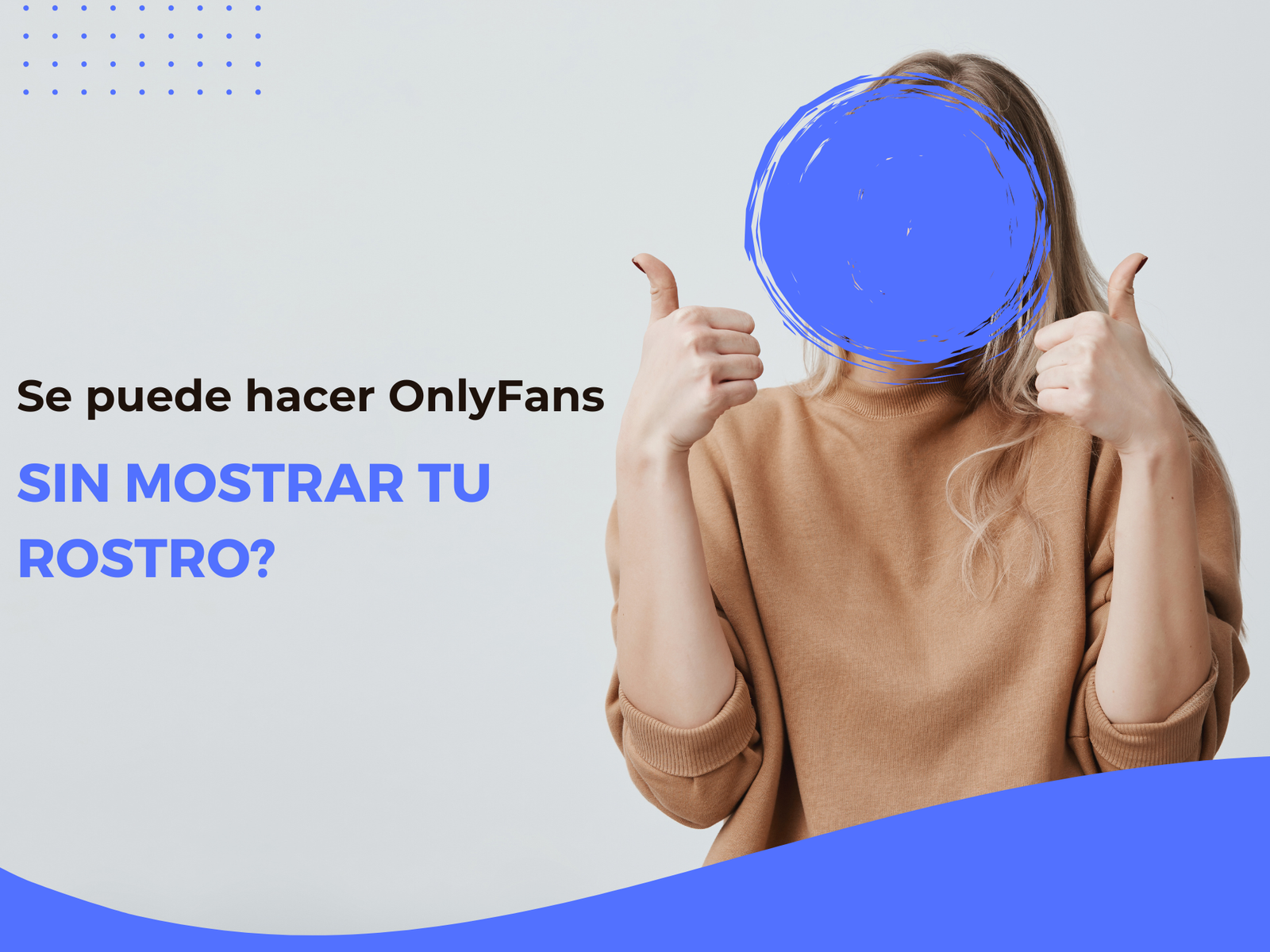 ¿Se puede hacer OnlyFans sin mostrar tu rostro?