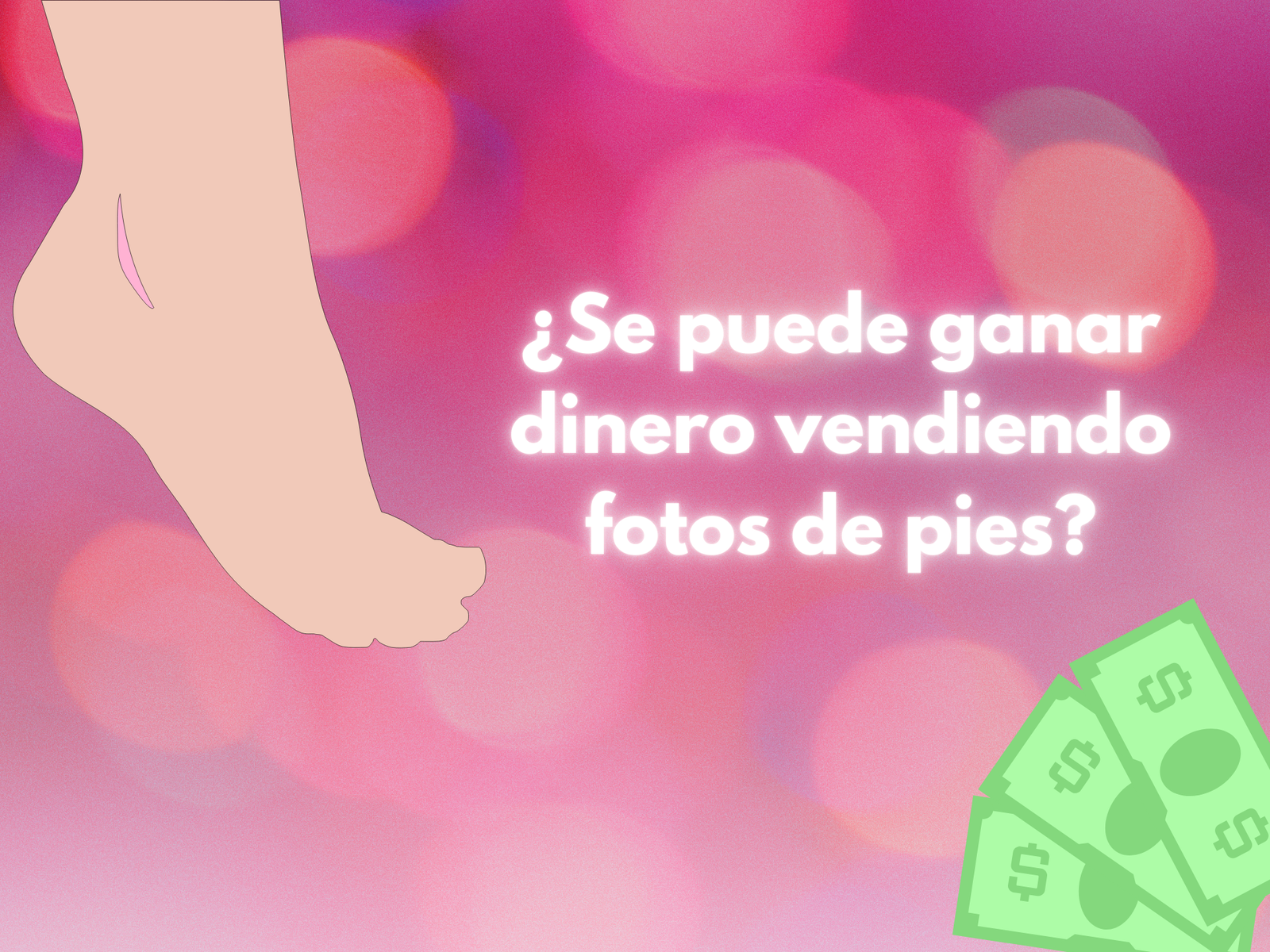 ¿Se puede ganar dinero vendiendo fotos de pies?