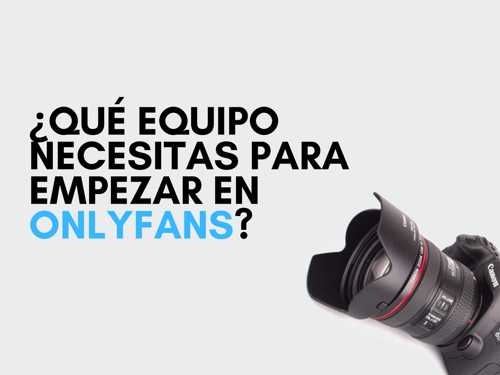 ¿Qué equipo necesitas para empezar en OnlyFans?