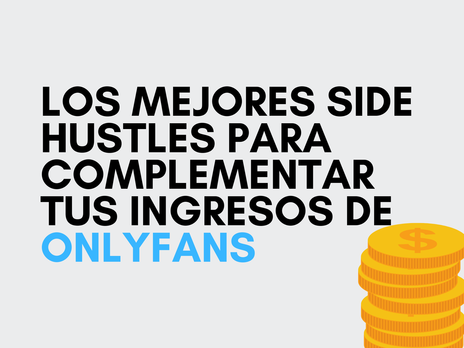 Los Mejores Side Hustles para Complementar tus Ingresos de OnlyFans